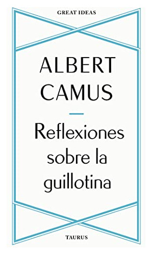 Reflexiones Sobre La Guillotina - Camus Albert