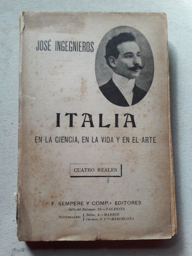 Italia En La Ciencia En La Vida Y En El Arte Jose Ingenieros