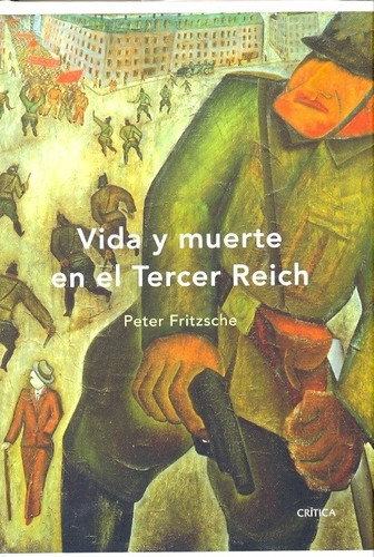 Vida Y Muerte En El Tercer Reich - Peter Fritzsche