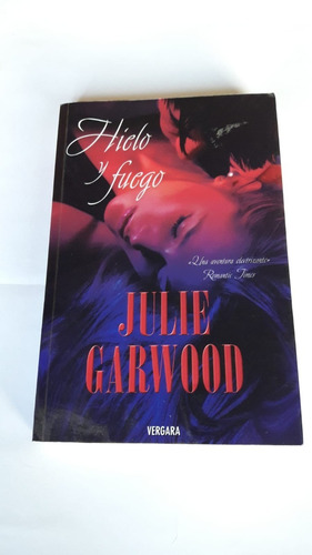 Libro Julie Garwood, Hielo Y Fuego, Excelente Estado