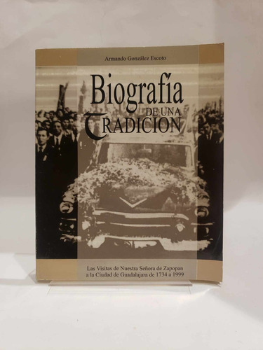 Biografía De Una Tradiciónarmando González Escoto