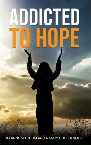 Addicted To Hope, De Mitchum, Jo Anne. Editorial Kharis Pub, Tapa Dura En Inglés