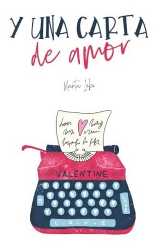 Libro : Y Una Carta De Amor (bilogia Mis Desastres) - Lobo,