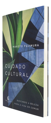 Cuidado Cultural: Buscando A Beleza Para A Vida Em Comum, De Makoto Fujimura., Vol. 1. Editorial Thomas Nelson Brasil, Capa Mole, Edição 1 Em Português, 2024