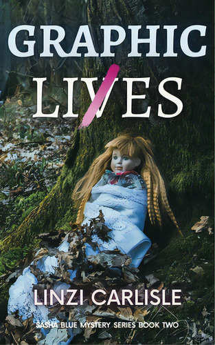 Graphic Lies: A Gripping British Psychological Mystery Thriller, De Carlisle, Linzi. Editorial Lightning Source Inc, Tapa Blanda En Inglés