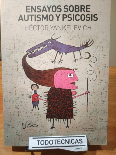 Ensayos Sobre Autismo Y Psicosis  Hctor Yankelevich    -cc-