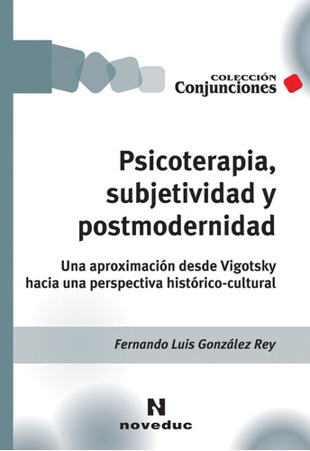 Psicoterapia, Subjetividad Y Postmodernidad - Fernando Luis