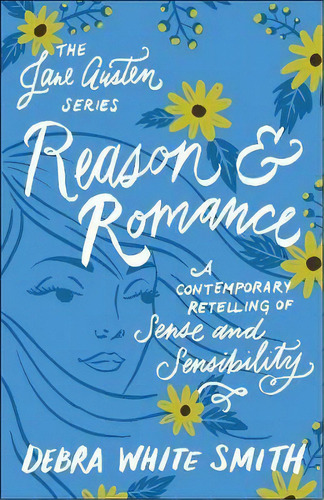 Reason And Romance, De Debra White Smith. Editorial Baker Publishing Group, Tapa Blanda En Inglés