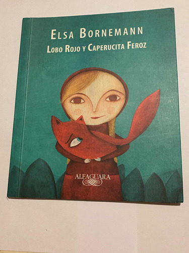 Elsa Bornemann- Lobo Rojo Y Caperucita Feroz