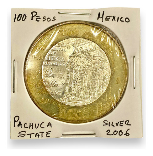 Moneda Bimetalica 100 Pesos Estado D Hidalgo Año 2006 Fase 2 (Usado)