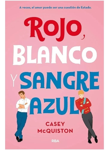 Rojo. Blanco  Y  Sangre   Azul  -  Casey  Mcquiston. Nuevo 