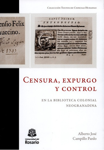Censura Expurgo Y Control, De Campillo Pardo, Alberto José. Editorial Universidad Del Rosario, Tapa Blanda, Edición 1 En Español, 2017