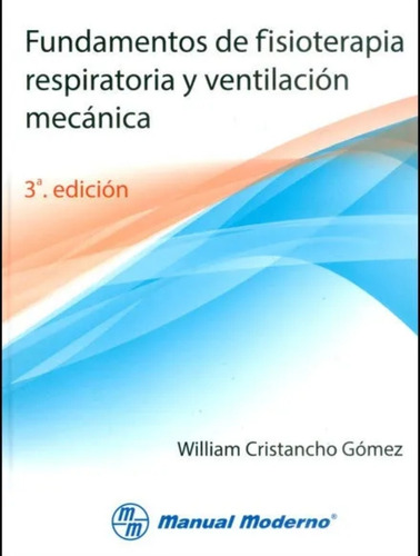 Fundamentos De Fisioterapia Respiratoria Y Ventilación Mecán