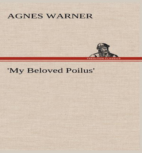 'my Beloved Poilus', De Agnes Warner. Editorial Tredition Classics, Tapa Dura En Inglés