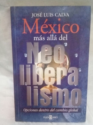 Libró México Mas Allá Del Neoliberalismo. Firmado 