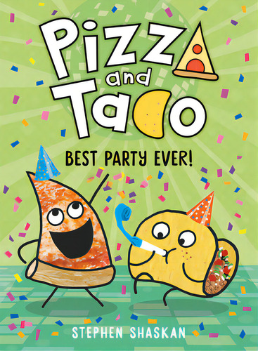 Pizza And Taco: Best Party Ever!: (a Graphic Novel), De Shaskan, Stephen. Editorial Random House, Tapa Dura En Inglés