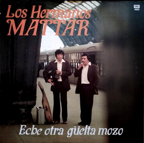 Los Hermanos Mattar Eche Otra Güelta Mozo Vinilo Lp 1982 