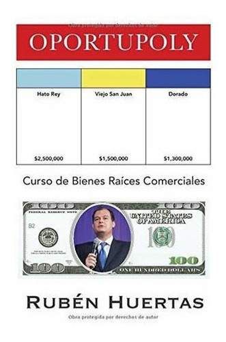 Oportupoly Curso De Bienes Raiceserciales -..., De Huertas, Ru. Editorial Independently Published En Español