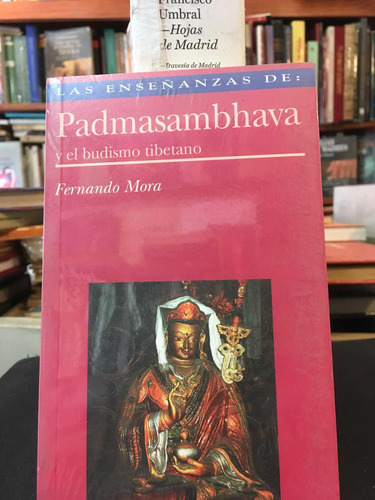 Las Enseñanzas De:padmasambhava Y El Budismo Tibetano