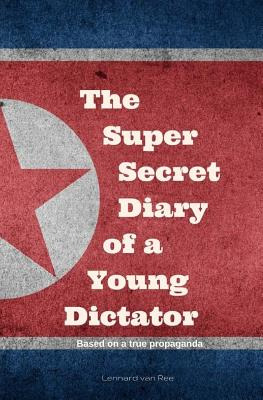 Libro Kim Jong-un - The Super Secret Diary Of A Young Dic...