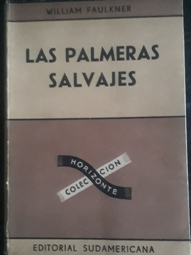 Las Palmeras Salvajes. W. Faulkner