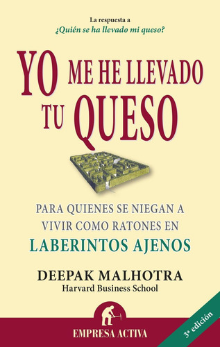 Yo Me He Llevado Tu Queso - Deepak Malhotra 