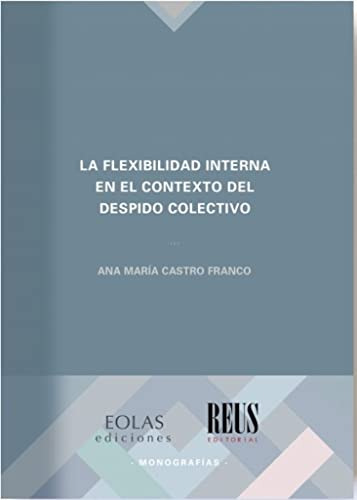 La Flexibilidad Interna En El Contexto Del Despido Colectivo