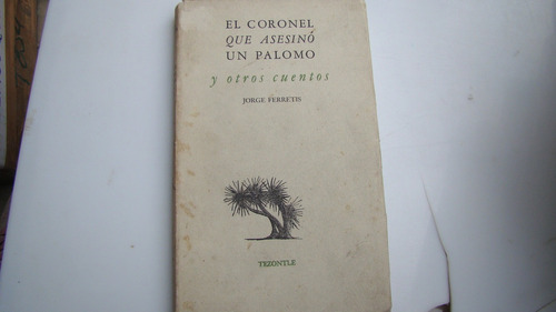 2 Libros El Coronel Que Asesino Un Palomo Y Otros