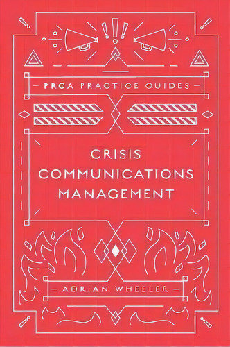 Crisis Communications Management, De Adrian Wheeler. Editorial Emerald Publishing Limited, Tapa Dura En Inglés, 2018