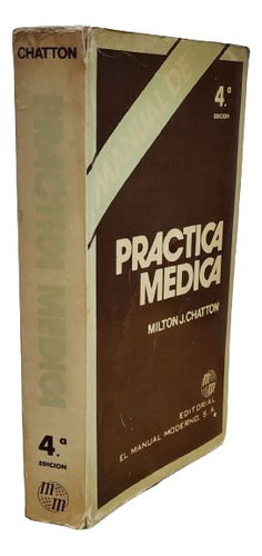 Manual De Práctica Médica - 4a Ed. - Milton J. Chatton (Usado)