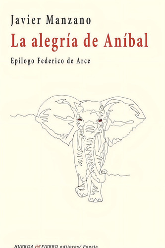 La Alegria De Anibal, De Manzano Fijo, Javier., Vol. 1. Editorial Huerga Y Fierro Editores, Tapa Blanda En Español