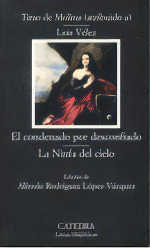 El Condenado Por Desconfiado; La Ninfa Del Cielo, De Tirso De Molina (atribuido A). Editorial Ediciones Cátedra, Tapa Blanda En Español