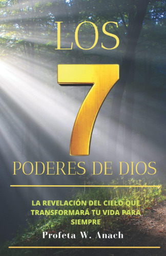 Libro: Los 7 Poderes De Dios: Conocer Esto Cambiara Tu Vida 