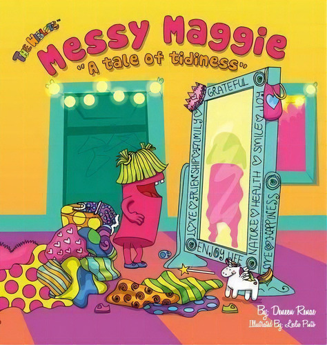 Messy Maggie : A Tale Of Tidiness, De Deneen Renae. Editorial Wiblets, Llc, Tapa Dura En Inglés