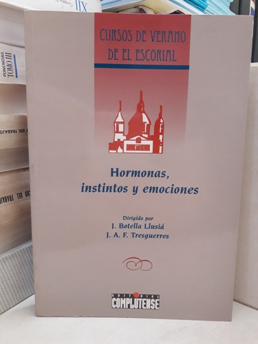 Hormonas Instintos Y Emociones. Botella Llusiá - Tresguerres