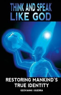 Libro Think And Speak Like God Restoring Mankind's True I...