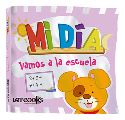 Mi Día - Vamos A La Escuela (libro De Tela)