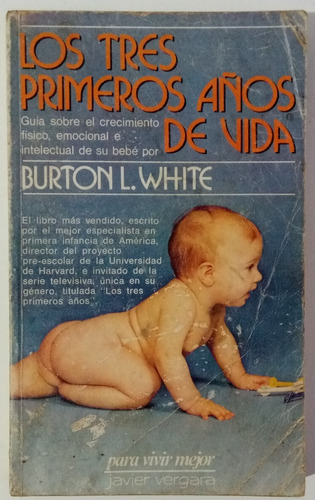 Los Tres Primeros Años De Vida Burton L. White Vergara Libro