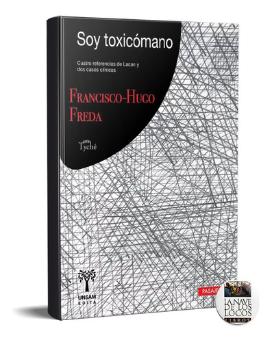 Soy Toxicómano 4 Conferencias De Lacan Freda (usm)