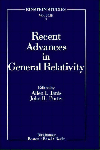 Recent Advances In General Relativity, De Allen I. Janis. Editorial Birkhauser Boston Inc, Tapa Dura En Inglés