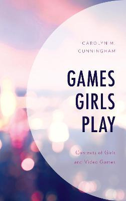 Libro Games Girls Play : Contexts Of Girls And Video Game...
