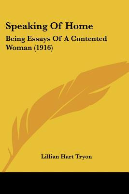 Libro Speaking Of Home: Being Essays Of A Contented Woman...