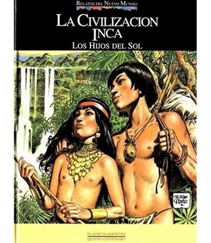 ** La Civilzacion Inca ** Relatos Nuevo Mundo Historieta