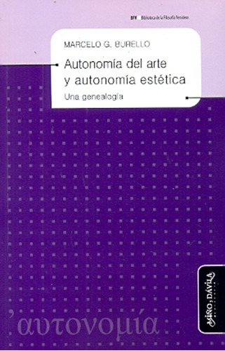 Autonomía Del Arte Y Autonomía Estética - Marcelo G. Burello