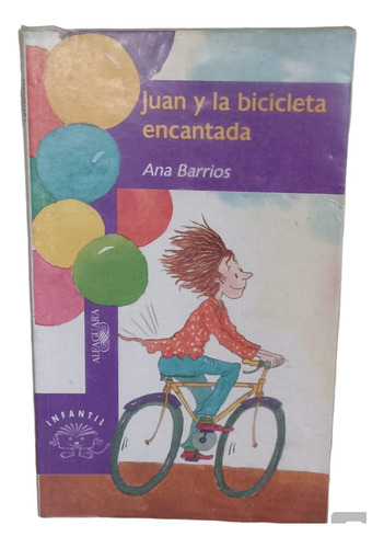 Juan Y La Bicicleta Encantada - Ana Barrios