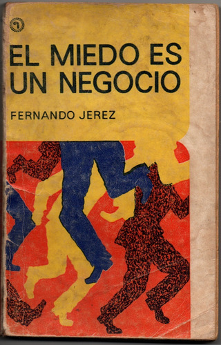 El Miedo Es Un Negocio, Fernando Jerez, Quimantú.