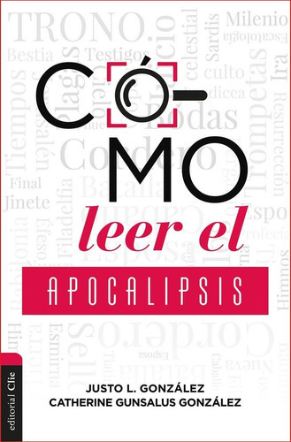 CÃÂ³mo leer el Apocalipsis, de Gonzalez, Justo L.. Editorial CLIE, EDITORIAL, tapa blanda en español
