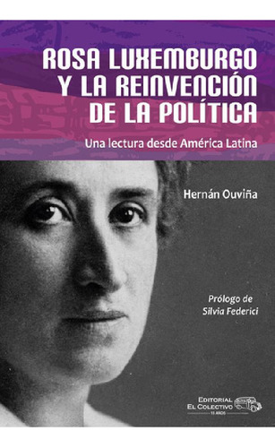 Libro - Rosa Luxemburgo Y La Reinvención De La Política: Un