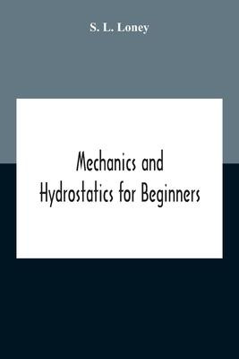 Libro Mechanics And Hydrostatics For Beginners - S L Loney