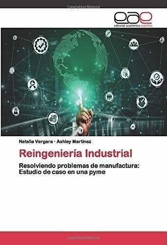 Reingenieria Industrial Resolviendo Problemas De..., De Vergara, Nata. Editorial Academica Española En Español